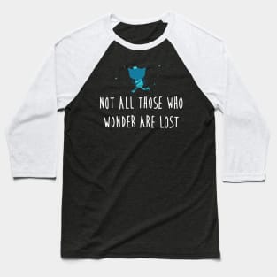 Not all those who wonder are lost- Adventure-Sunset- Black Baseball T-Shirt